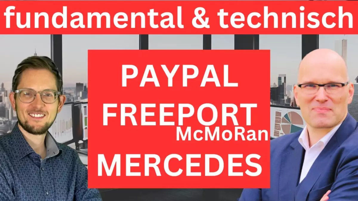 Fundamental &#038; Technisch: PayPal, Freeport McMoRan, Mercedes